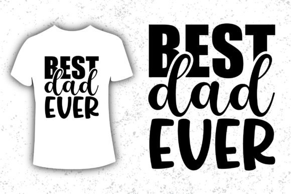 Best Dad Ever Father's Day Typography