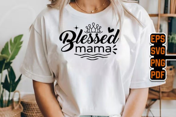 Blessed Mama - Mother Love T-Shirt PNG Review