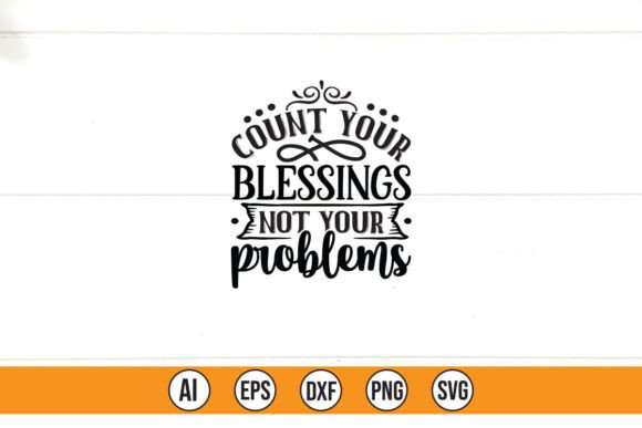 Coun t Your Blessings Not Your Problems Review