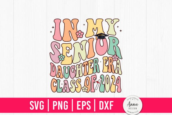 In My Senior Daughter Era Class of 2024
