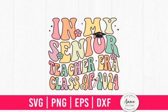 In My Senior Teacher Era Class of 2024