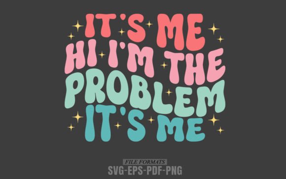 It s Me Hi I m the Problem It s Me Embroidery Review