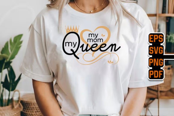 My Mom My Queen - Mother s Day Design Review