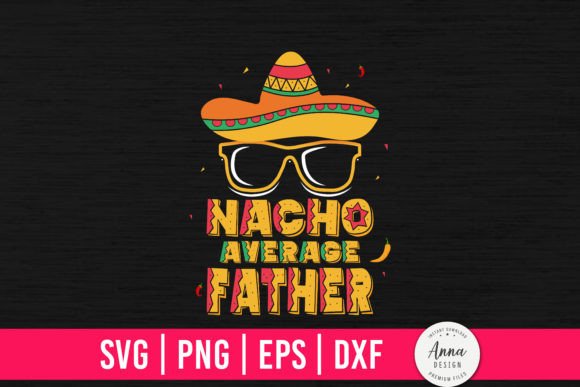 Nacho Average Father Embroidery Review