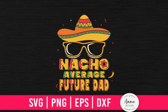 Nacho Average Future Dad Embroidery Review