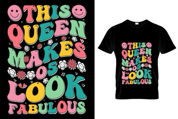 This Queen Makes 5 Look Fabulous Tshirt